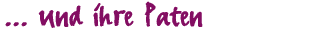 ... und ihre Paten